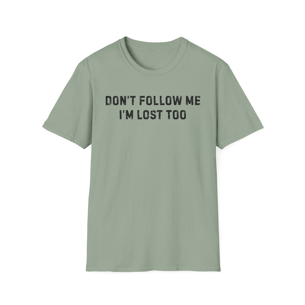 Don't Follow Me T-Shirt