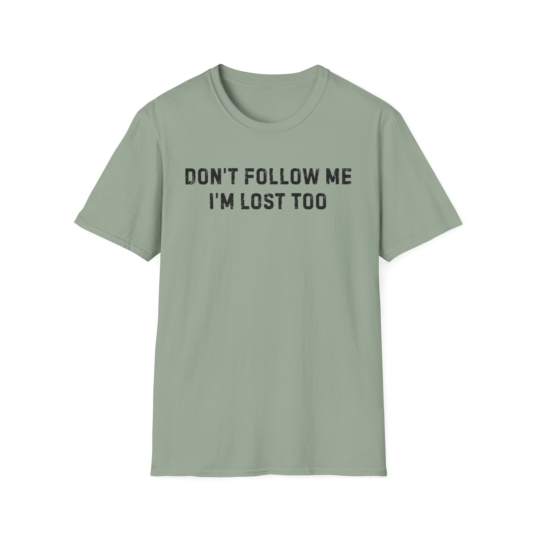 Don't Follow Me T-Shirt
