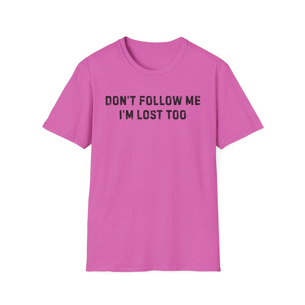 Don't Follow Me T-Shirt