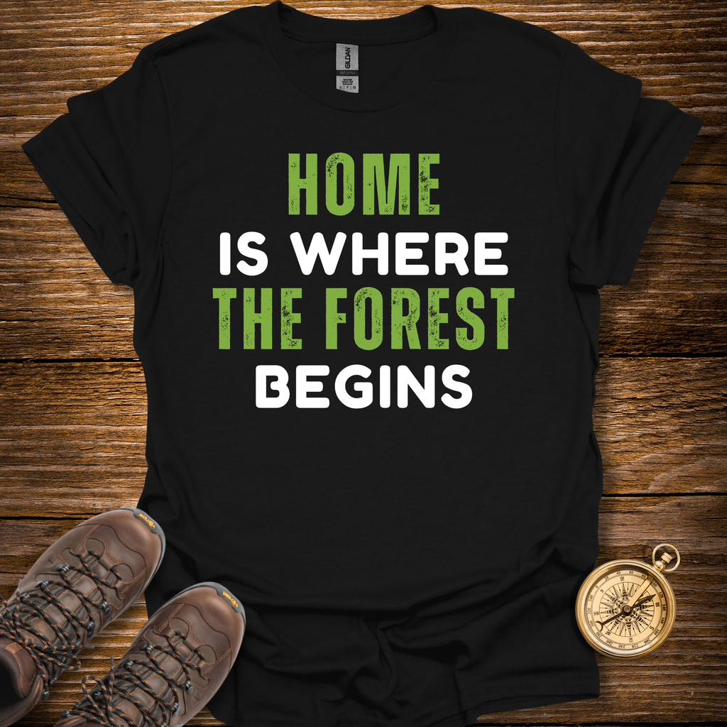 Home Is Where The Forest Begins T-Shirt