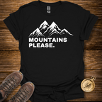 Mountains Please T-Shirt