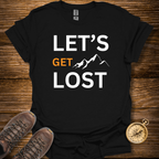 Let's Get Lost T-Shirt