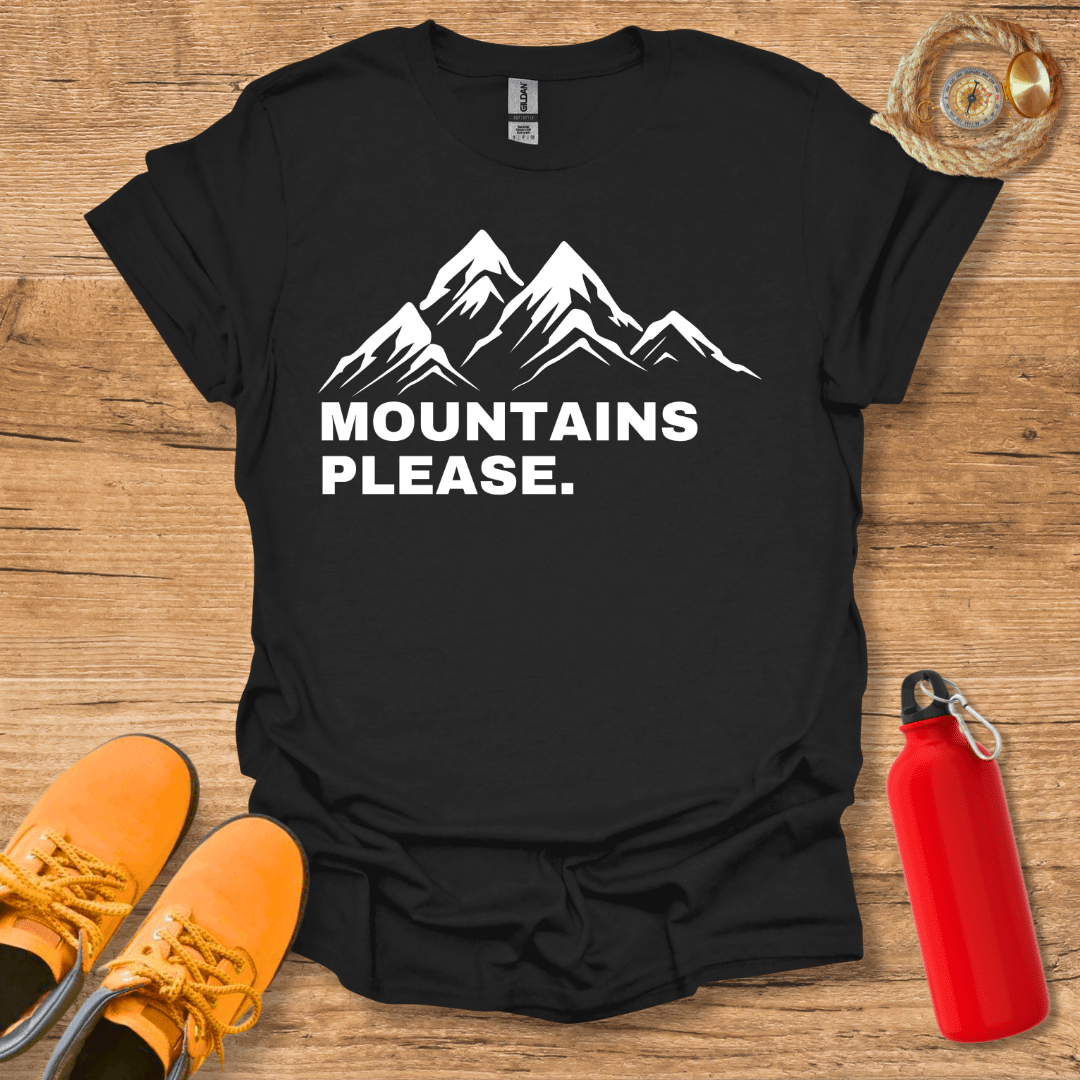 Mountains Please T-Shirt