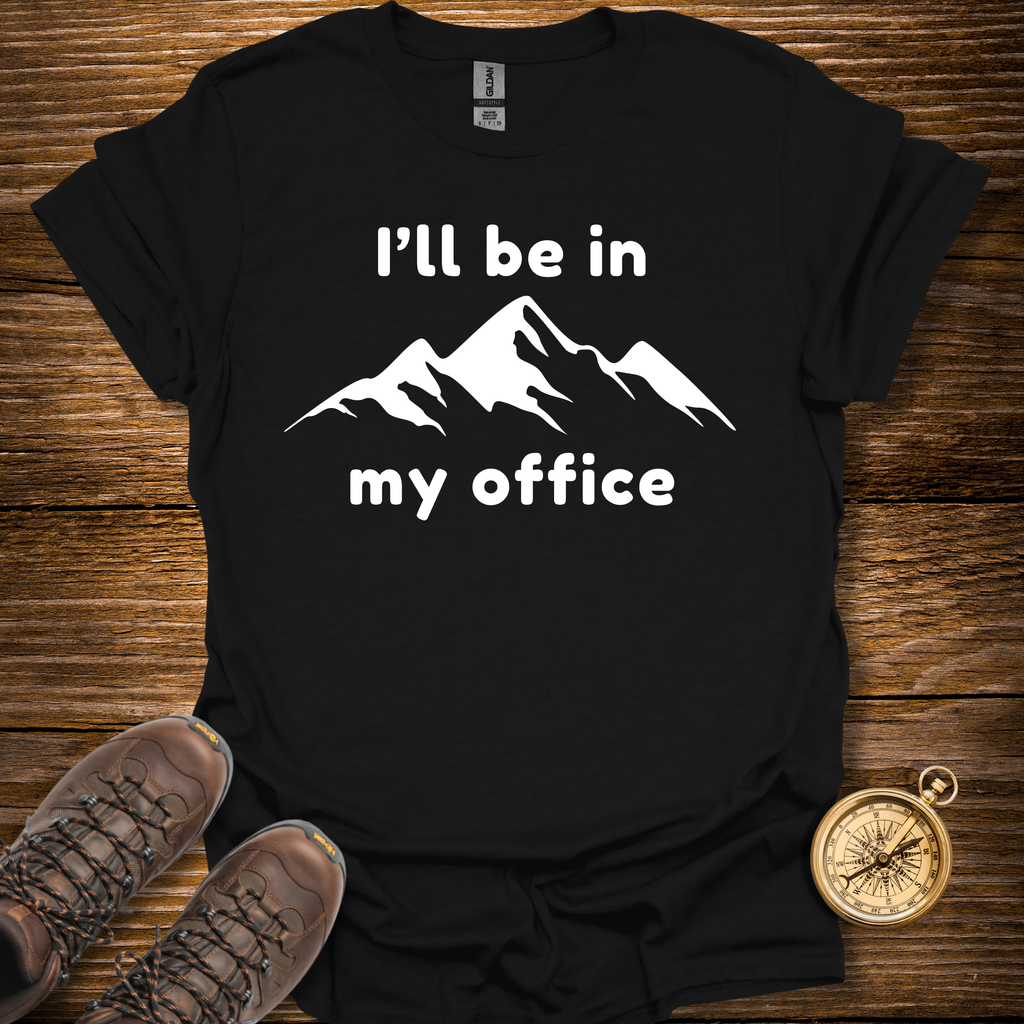 I'll Be In My Office T-Shirt