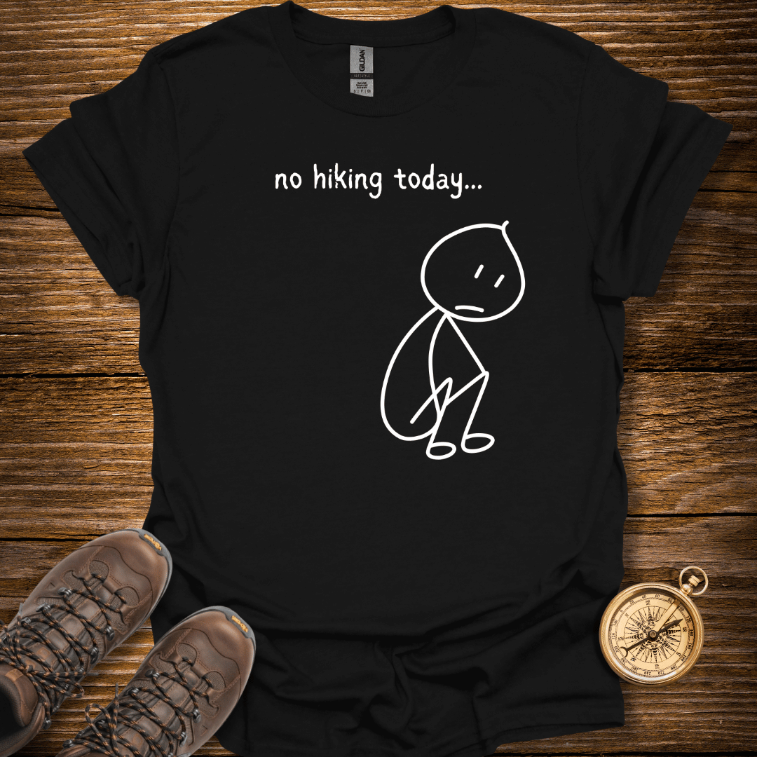 No Hiking Today T-Shirt