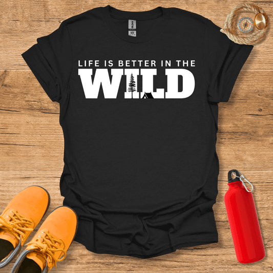 Life Is Better In The Wild T-Shirt