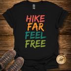 Hike Far Feel Free T-Shirt