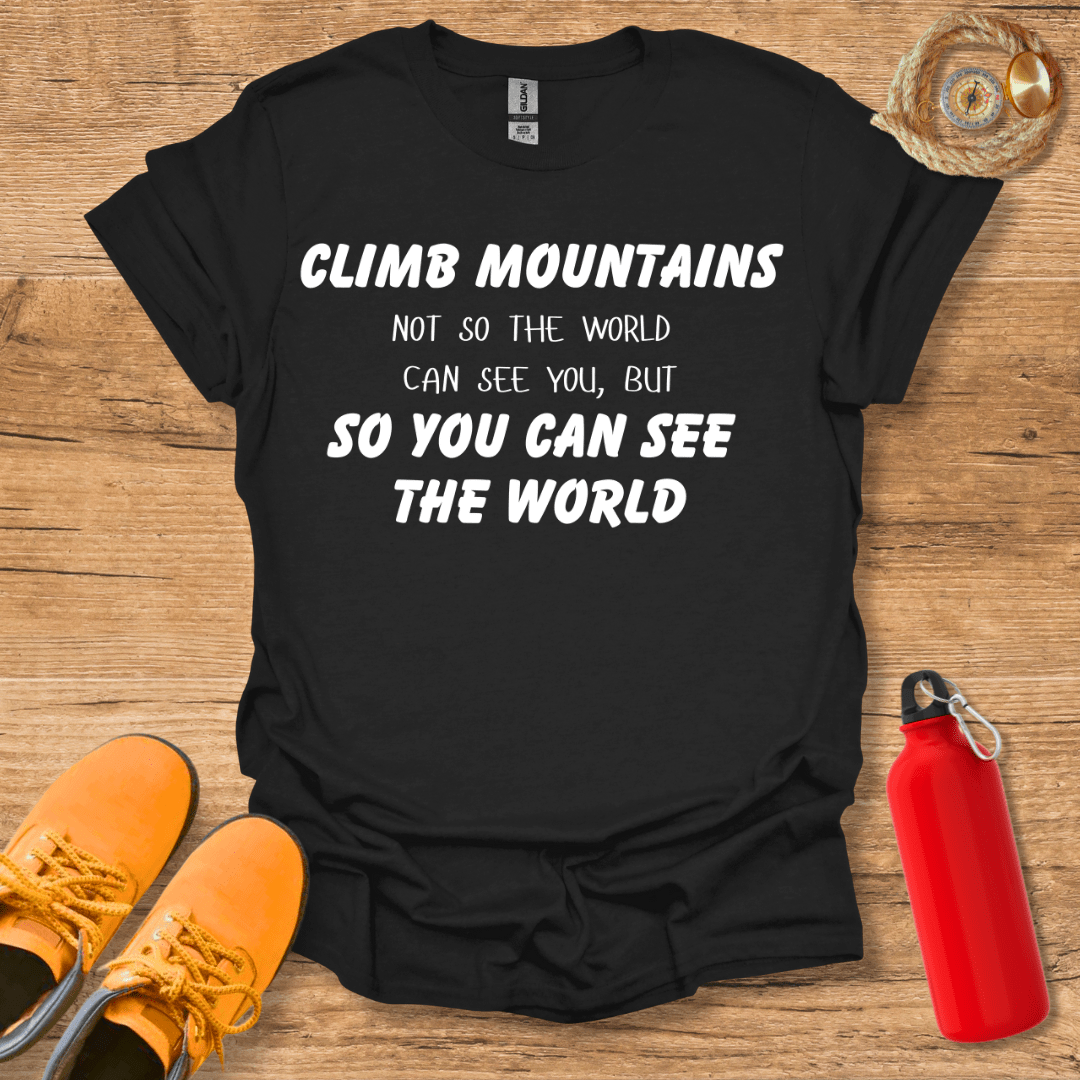 Climb Mountains T-Shirt