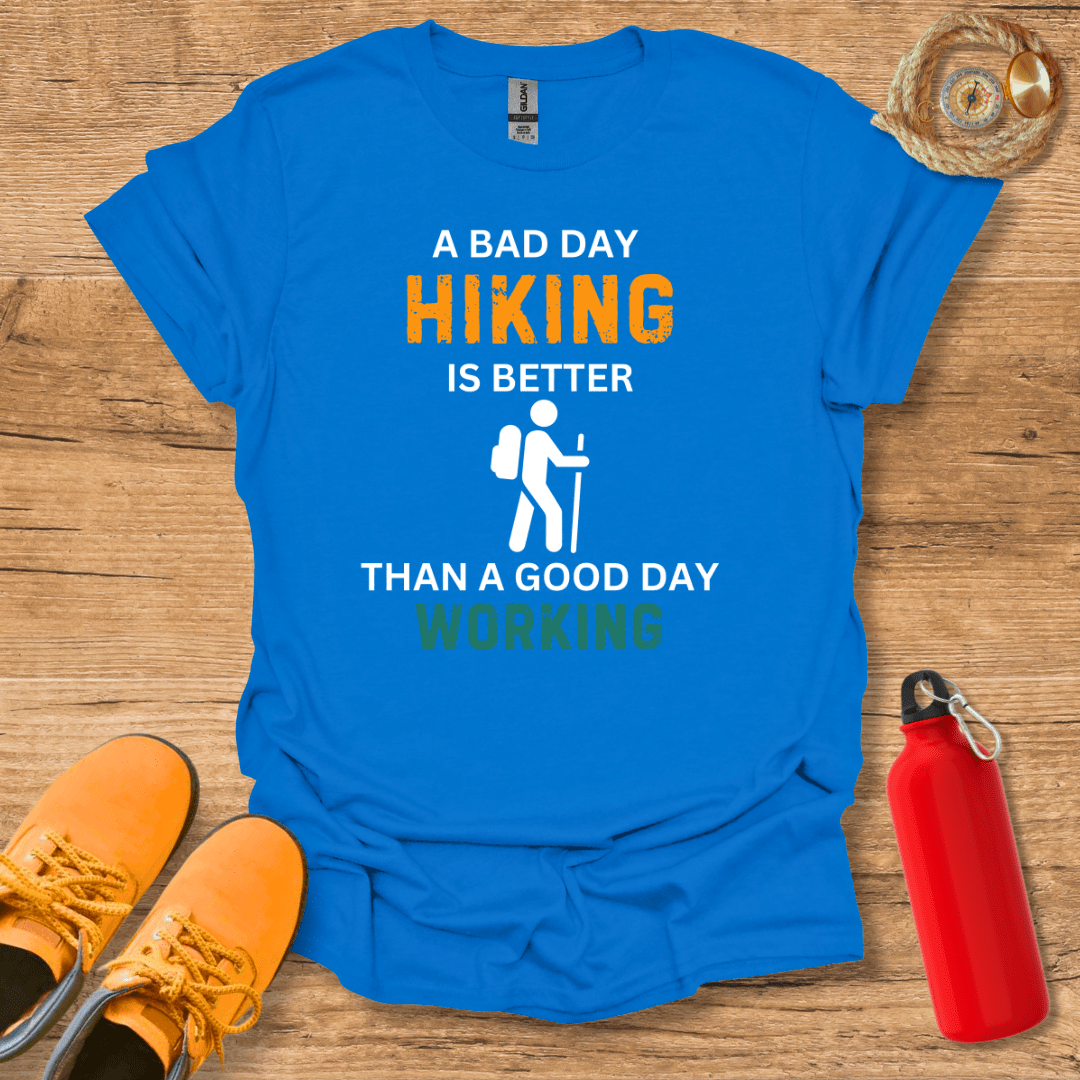 Hiking Is Better Than Working T-Shirt