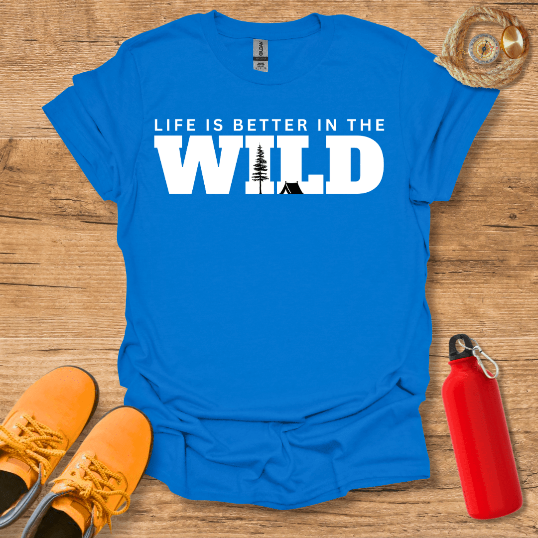 Life Is Better In The Wild T-Shirt