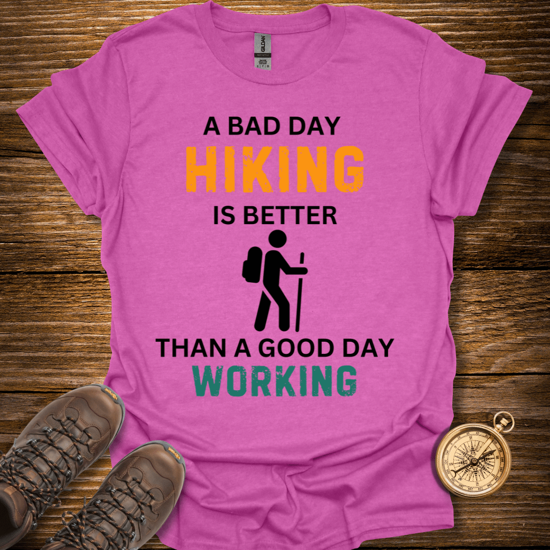 A Bad Day Hiking T-Shirt