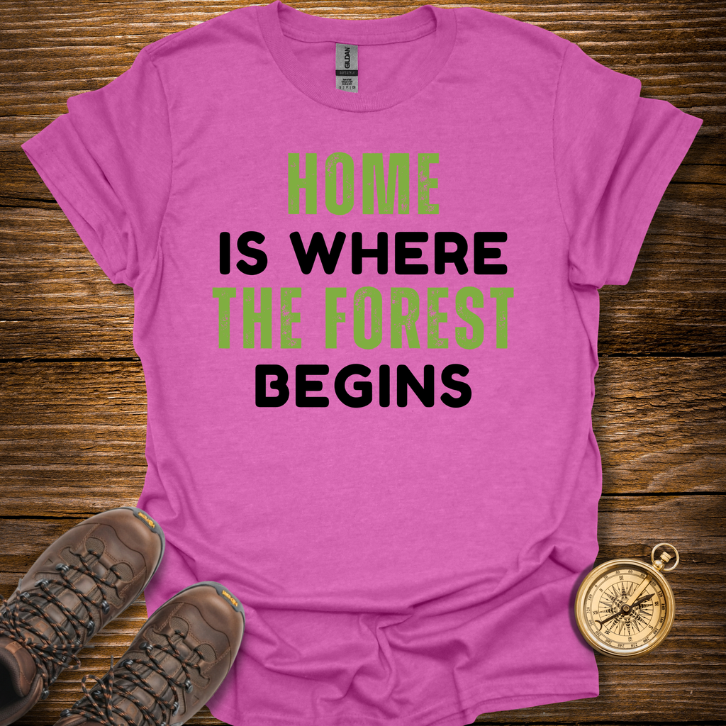 Home Is Where The Forest Begins T-Shirt