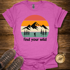 Find Your Wild T-Shirt