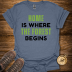 Home Is Where The Forest Begins T-Shirt
