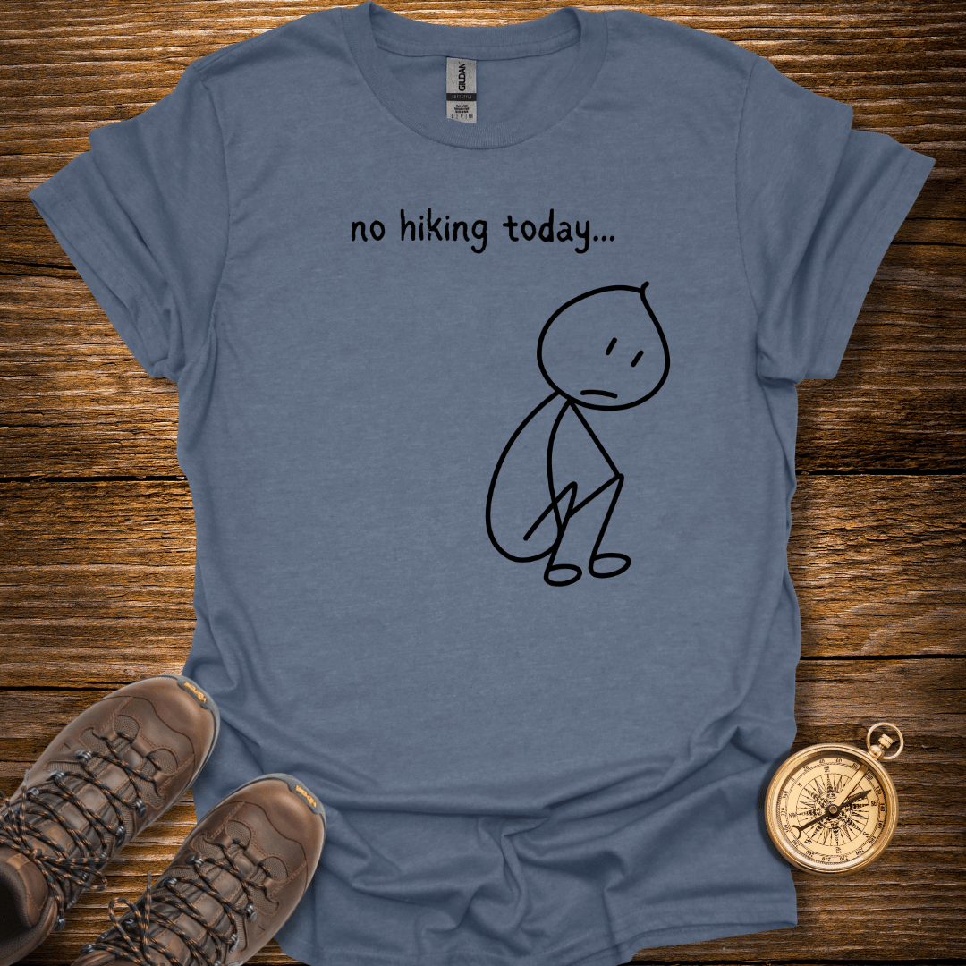 No Hiking Today T-Shirt