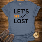 Let's Get Lost T-Shirt