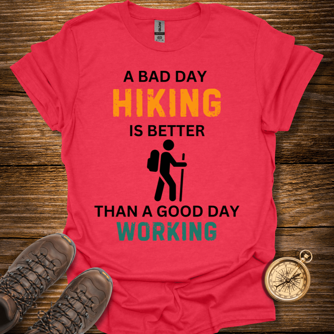 A Bad Day Hiking T-Shirt
