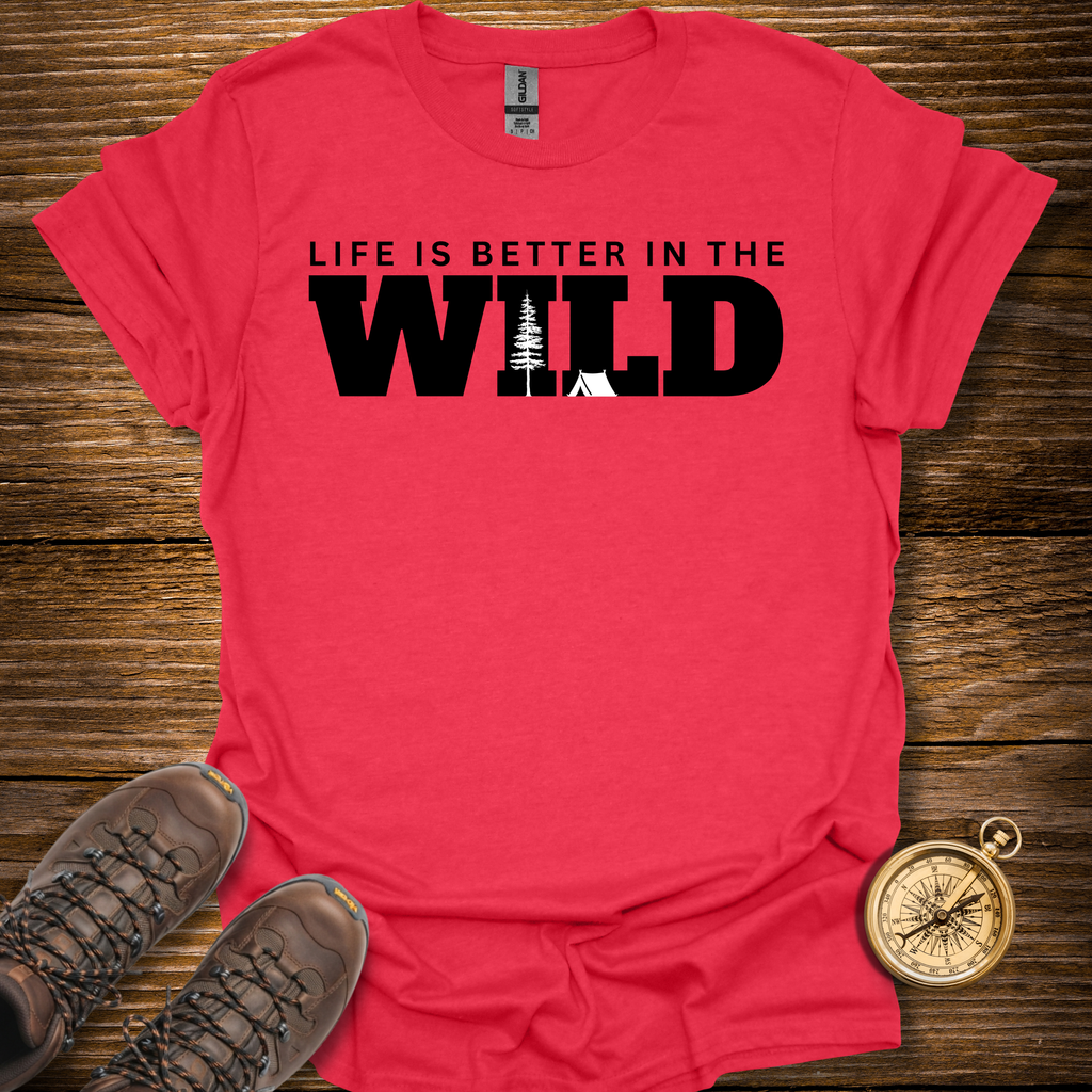 Better In The Wild T-Shirt