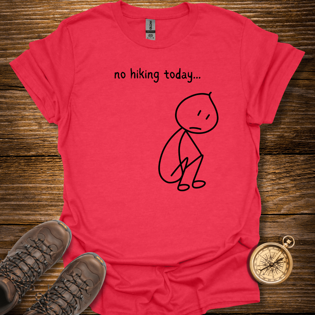 No Hiking Today T-Shirt