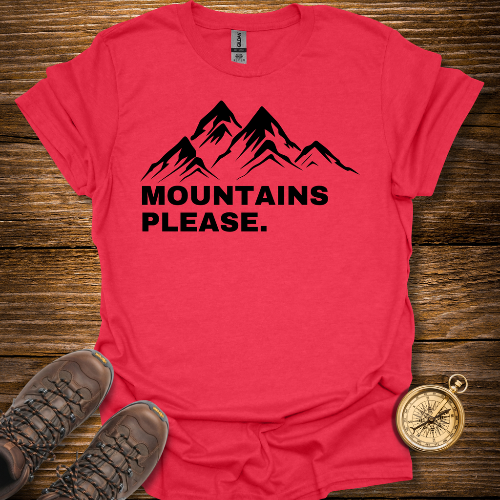 Mountains Please T-Shirt