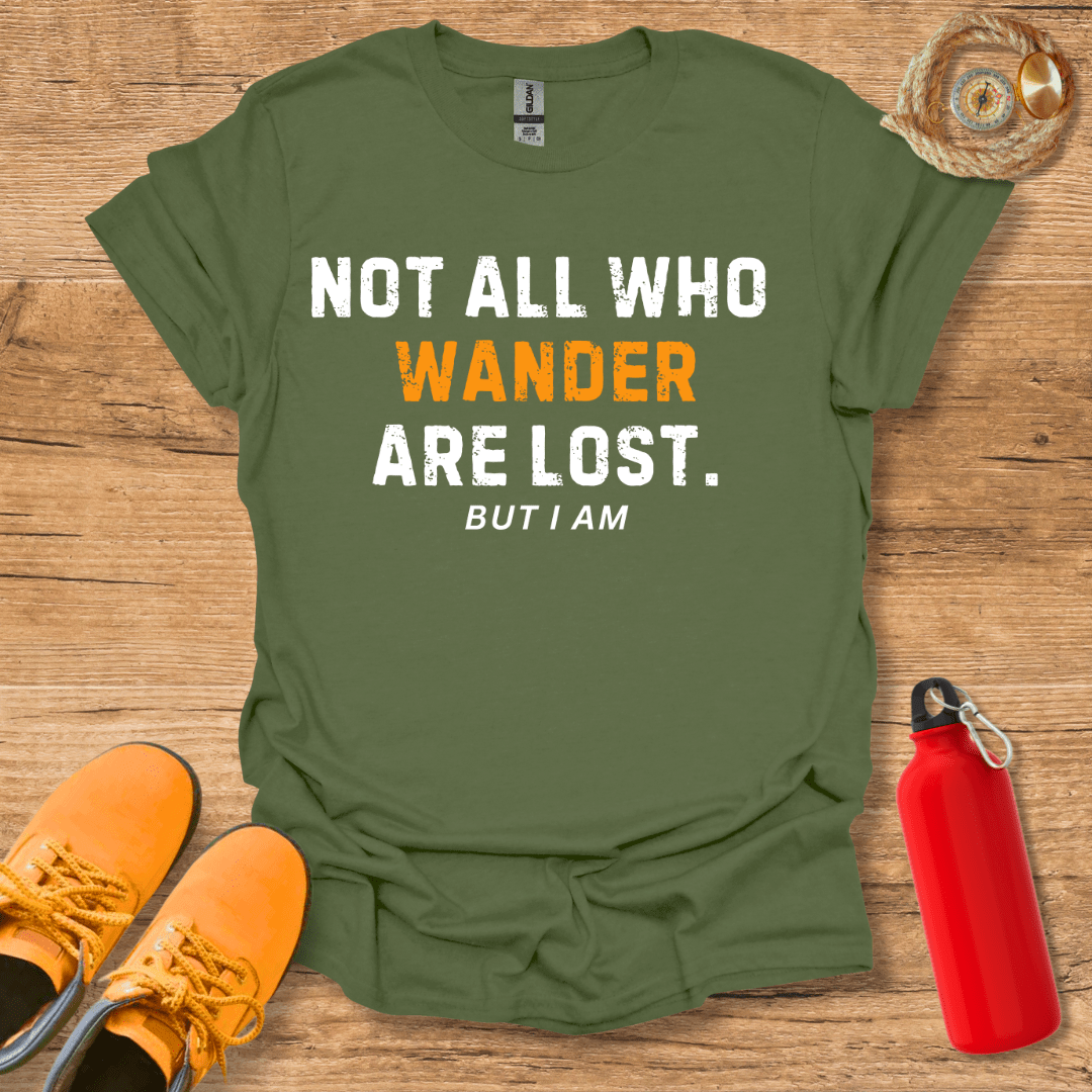 Not All Who Wander Are Lost T-Shirt