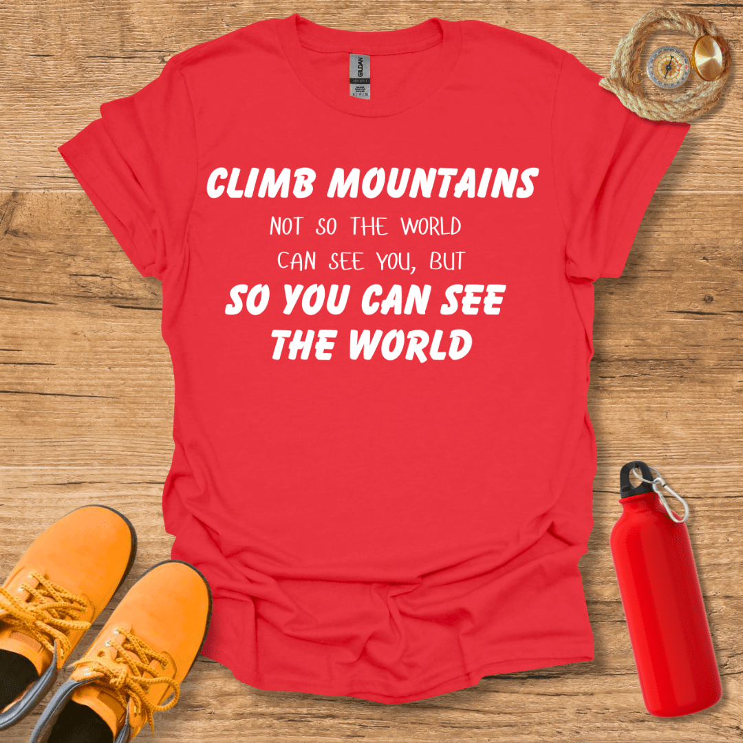 Climb Mountains T-Shirt