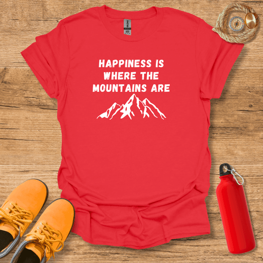 Happiness Is Where The Mountains Are T-Shirt