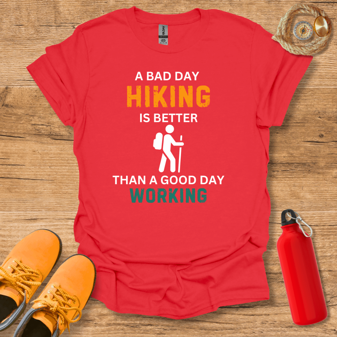 Hiking Is Better Than Working T-Shirt