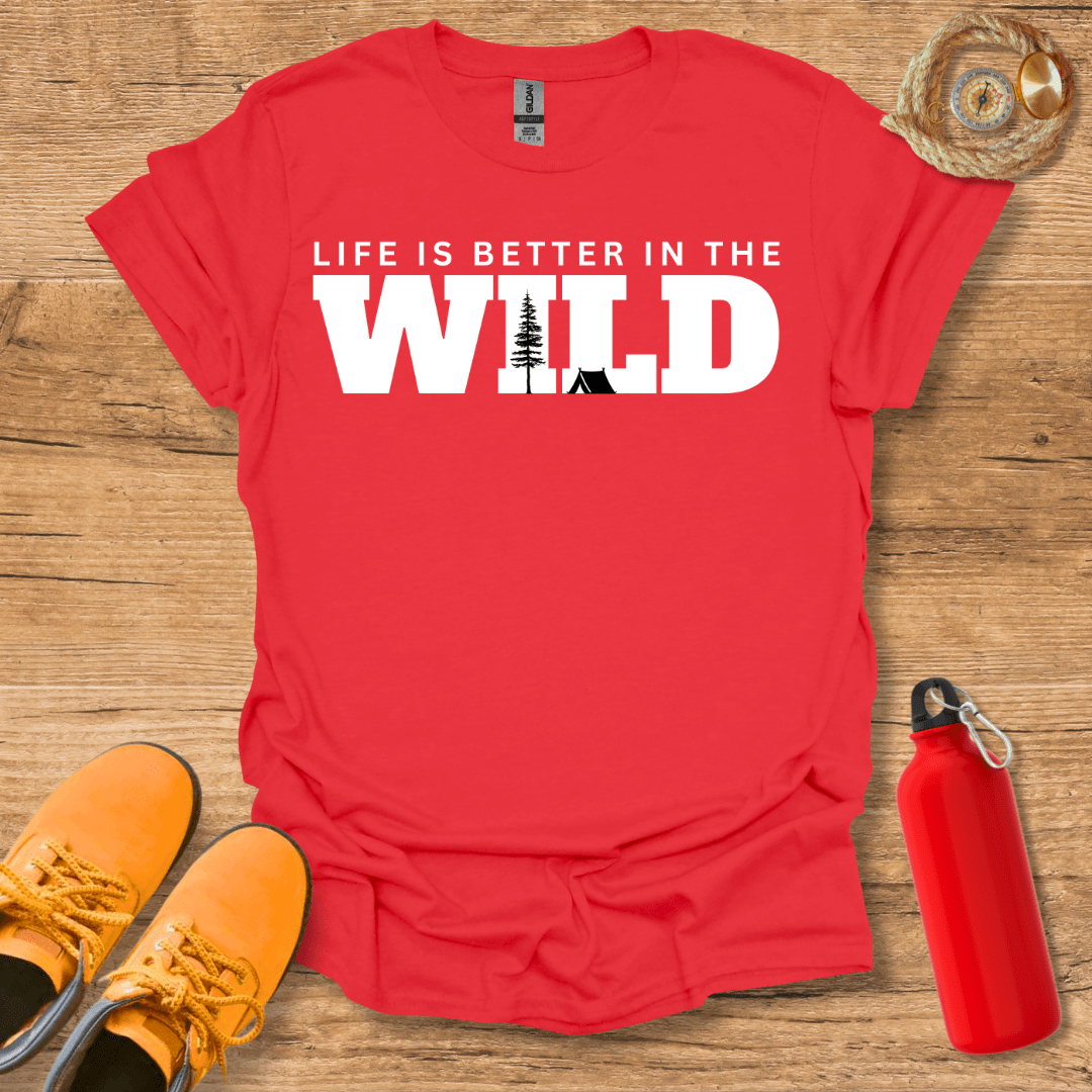 Life Is Better In The Wild T-Shirt