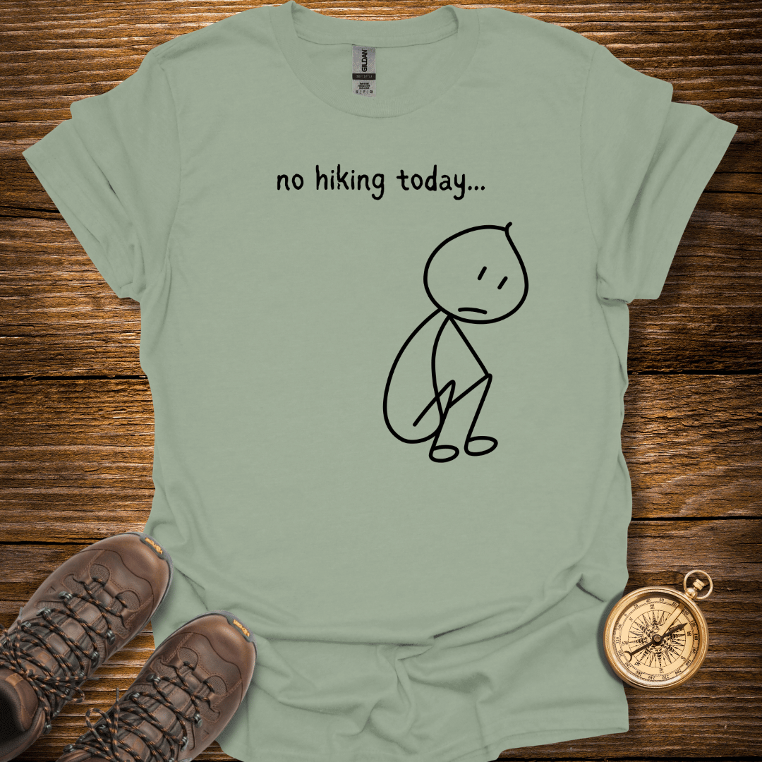 No Hiking Today T-Shirt