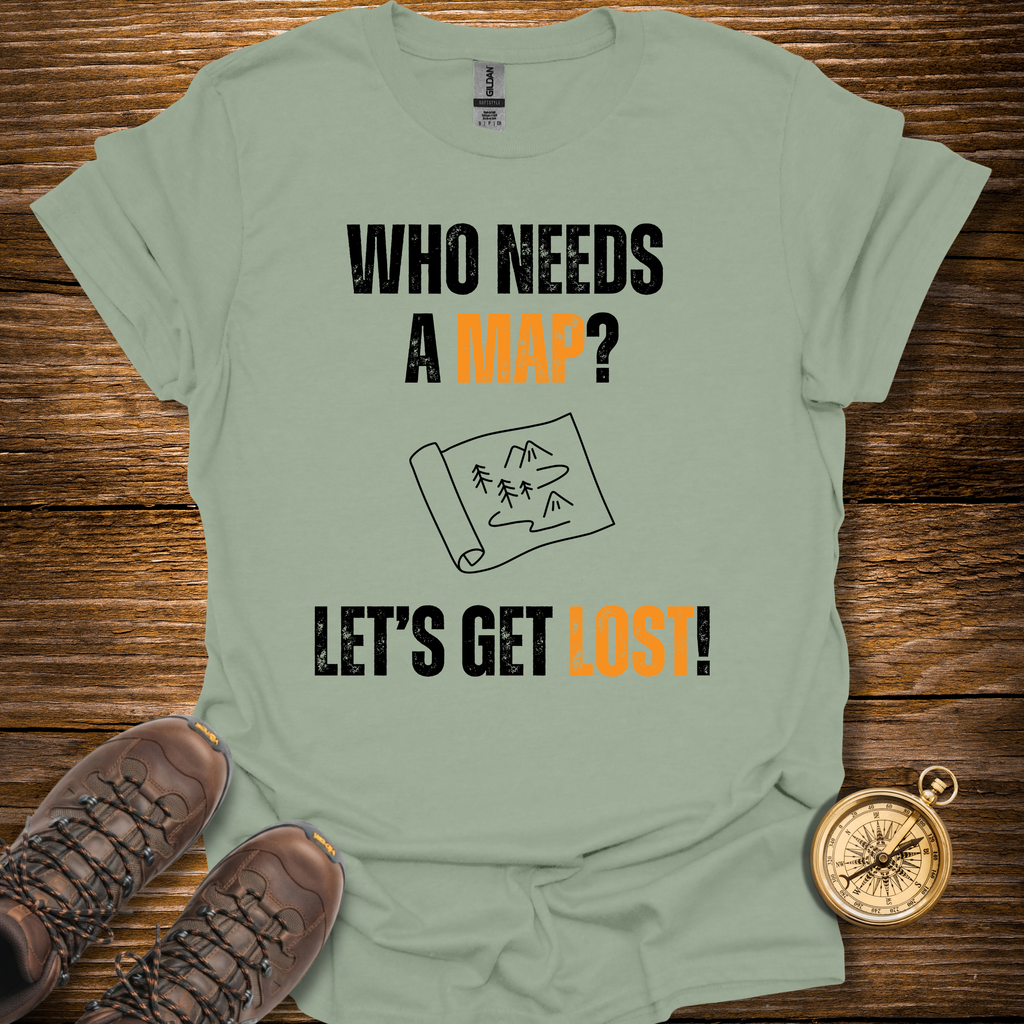 No Map Needed T-Shirt