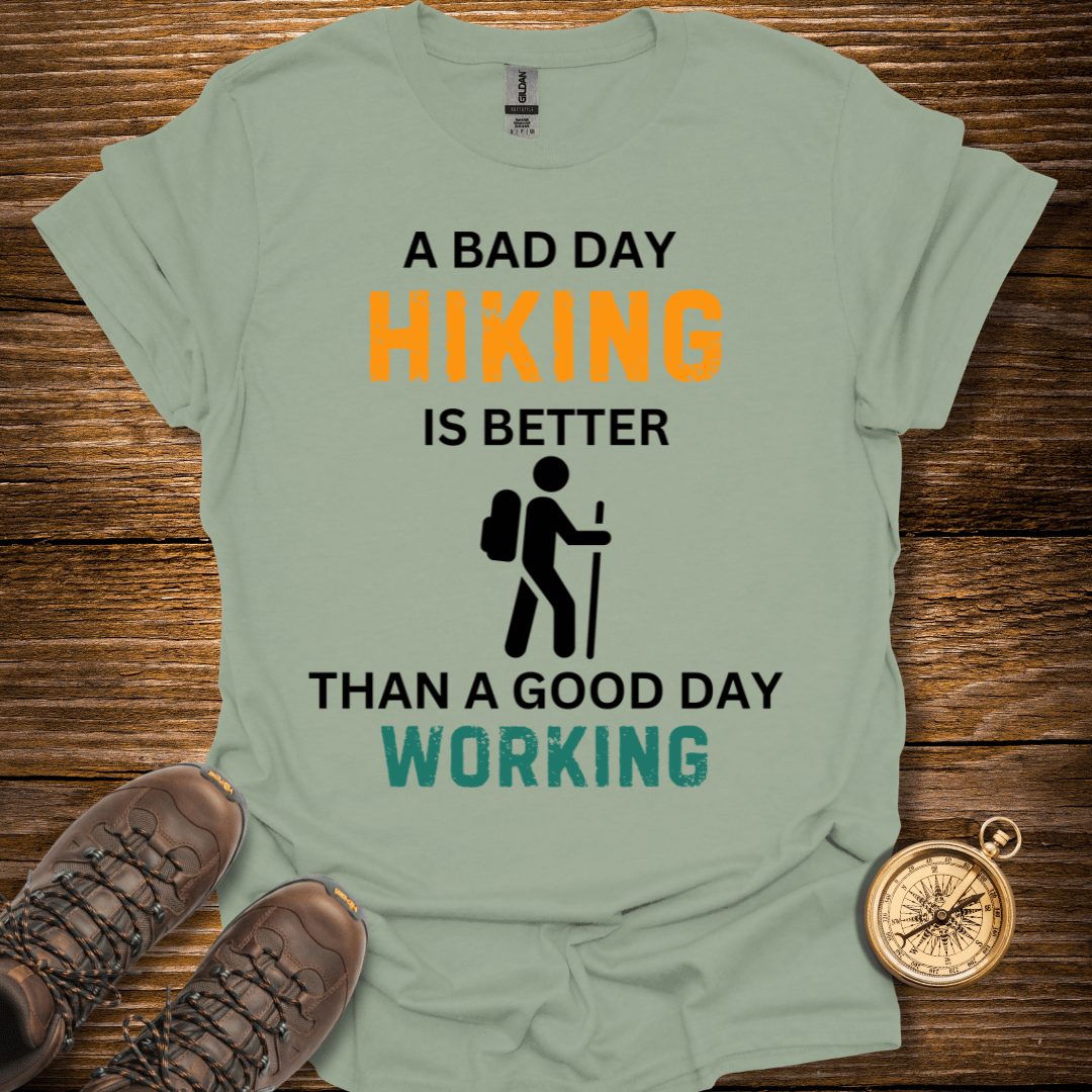 A Bad Day Hiking T-Shirt