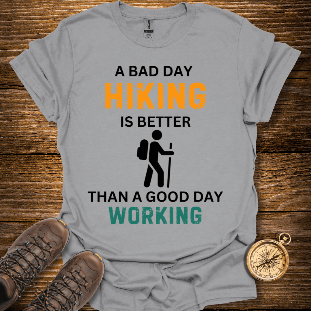 A Bad Day Hiking T-Shirt
