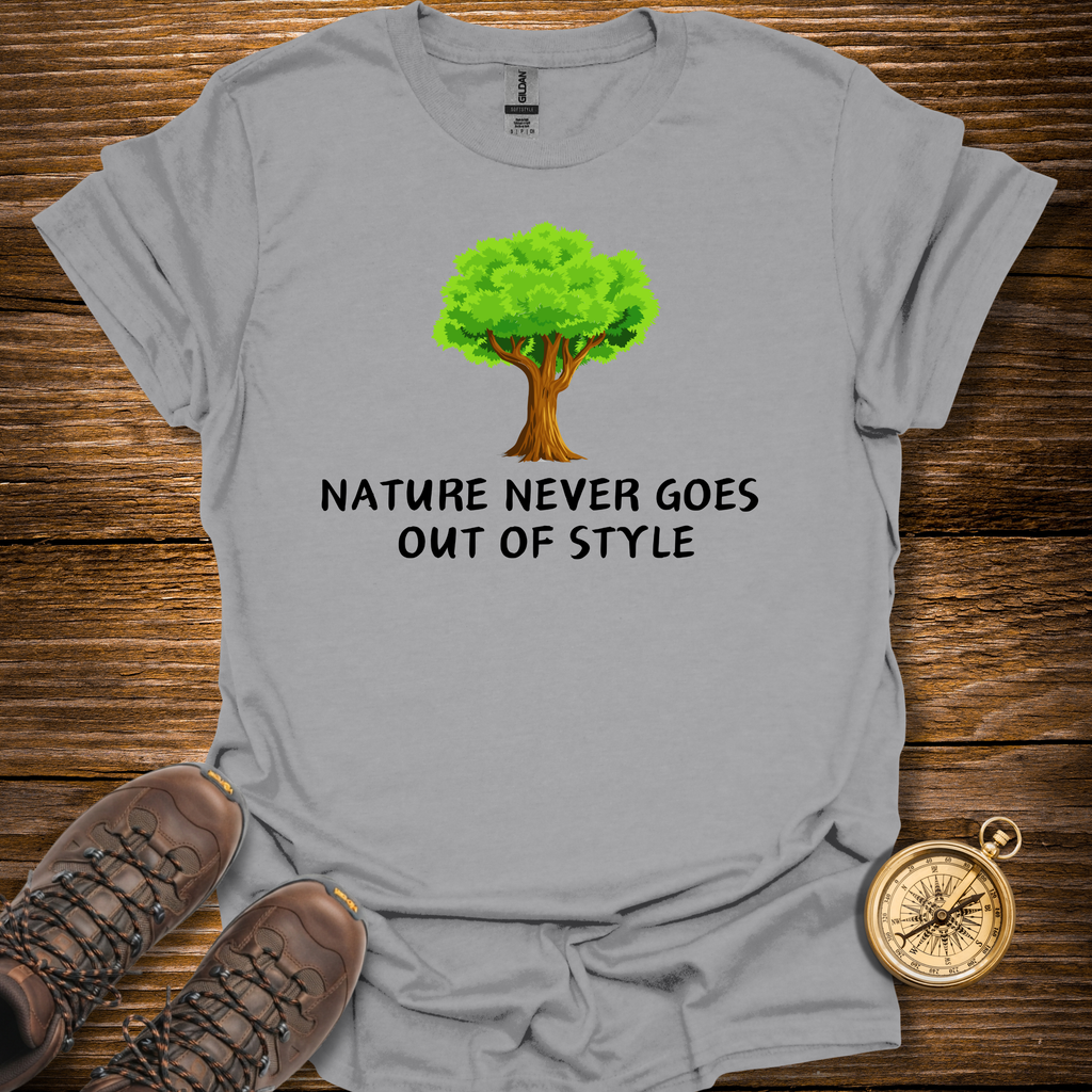 Nature Never Goes Out Of Style T-Shirt