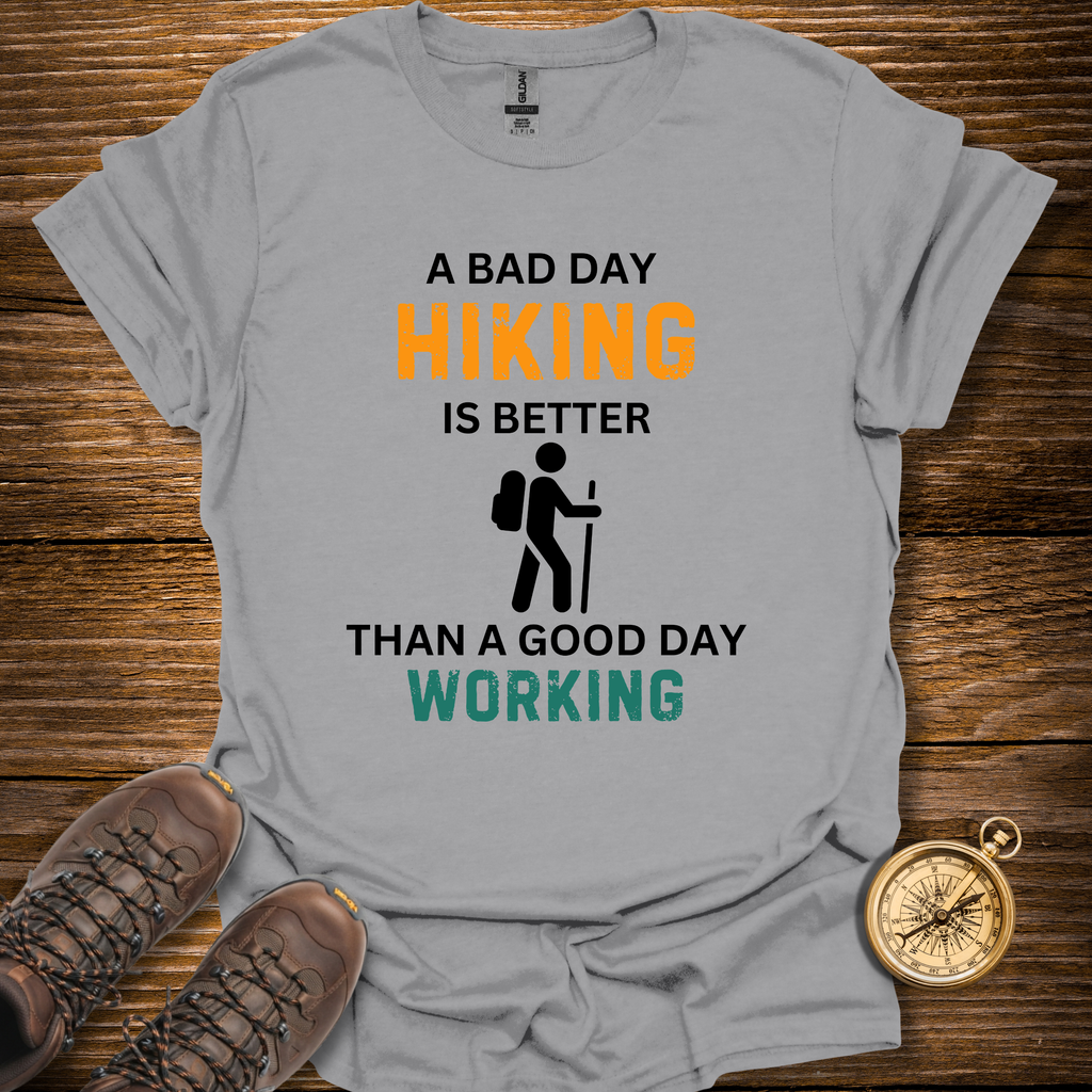 A Bad Day Hiking T-Shirt