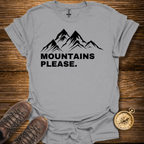 Mountains Please T-Shirt