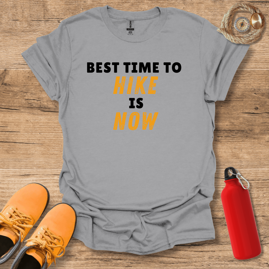 Best Time To Hike Is Now T-Shirt