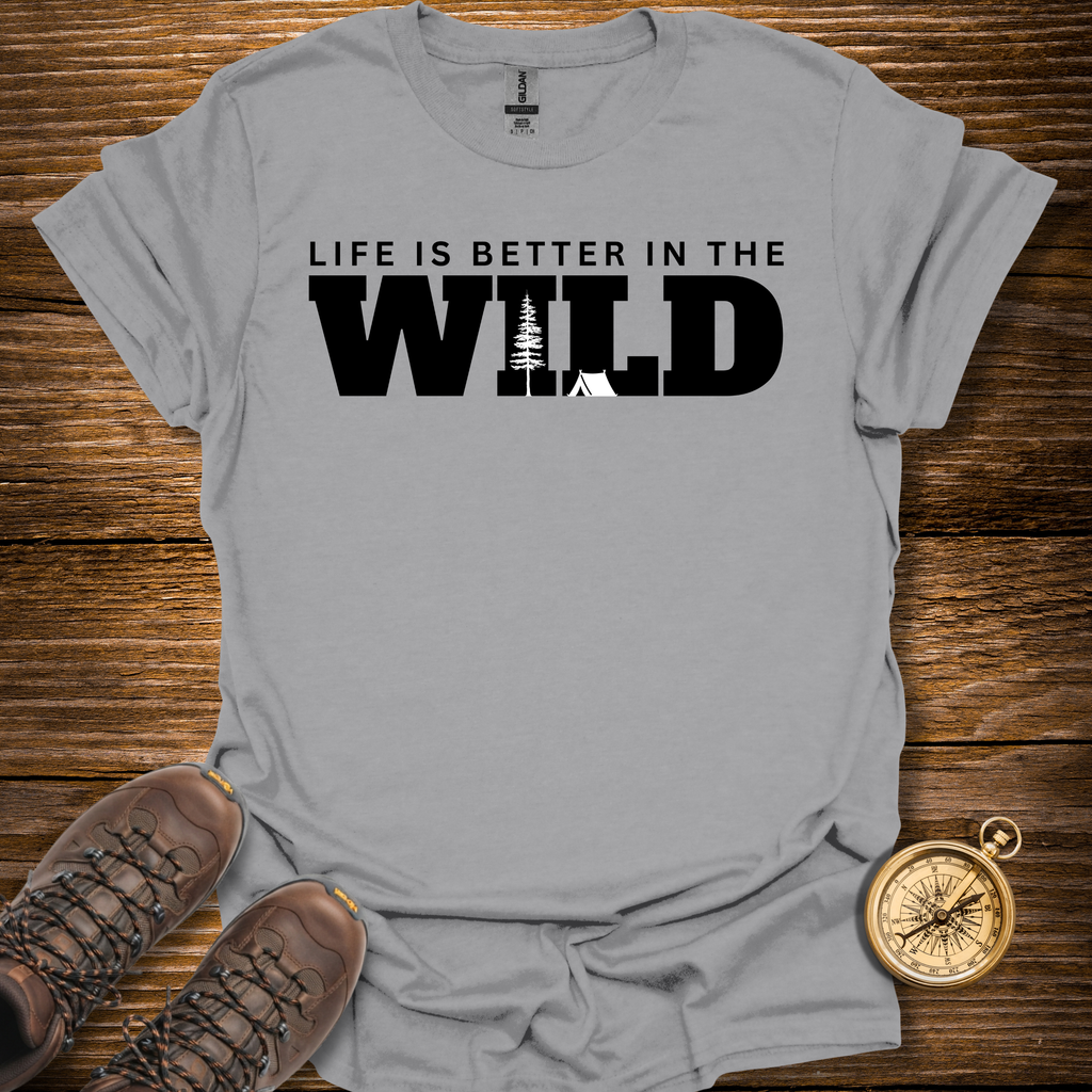 Better In The Wild T-Shirt