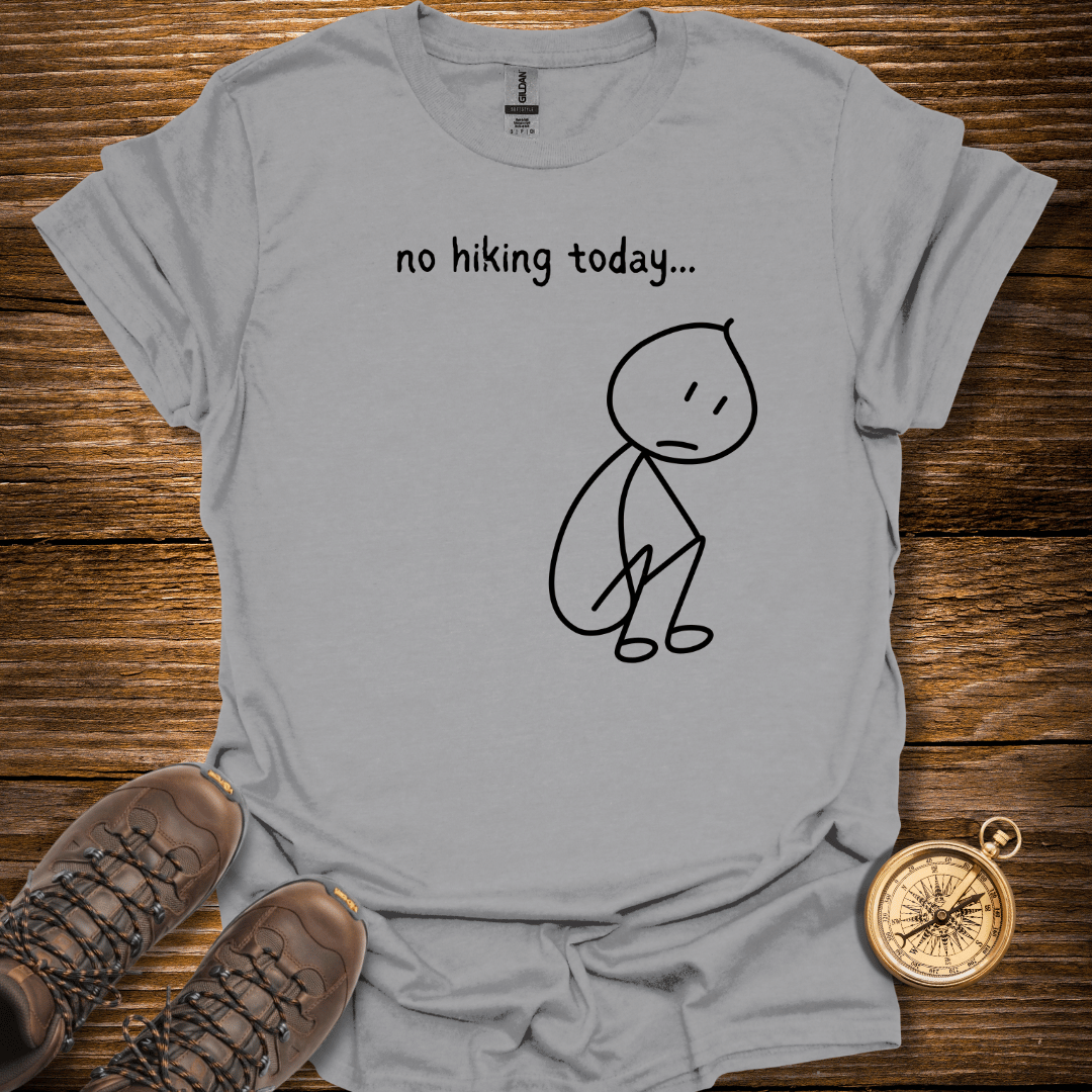 No Hiking Today T-Shirt
