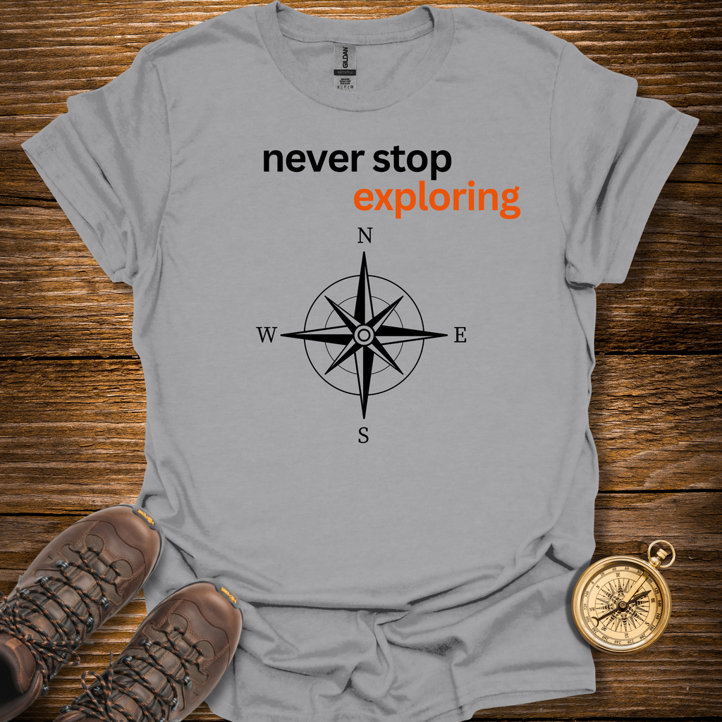 Never Stop Exploring T-Shirt