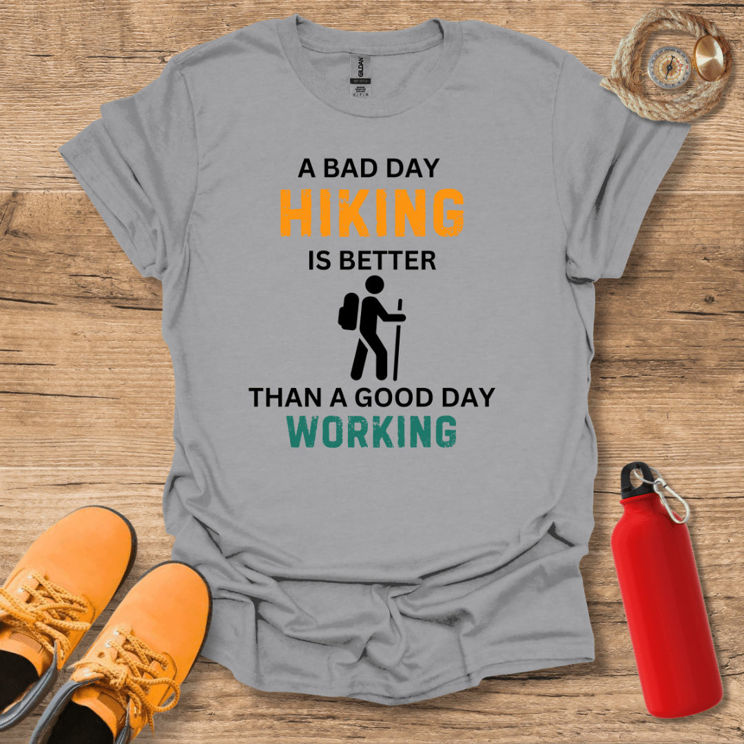 Hiking Is Better Than Working T-Shirt