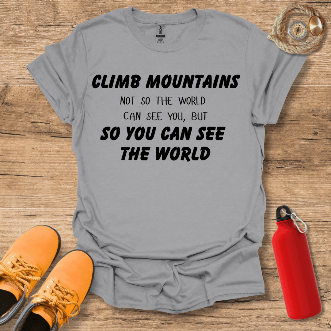 Climb Mountains T-Shirt