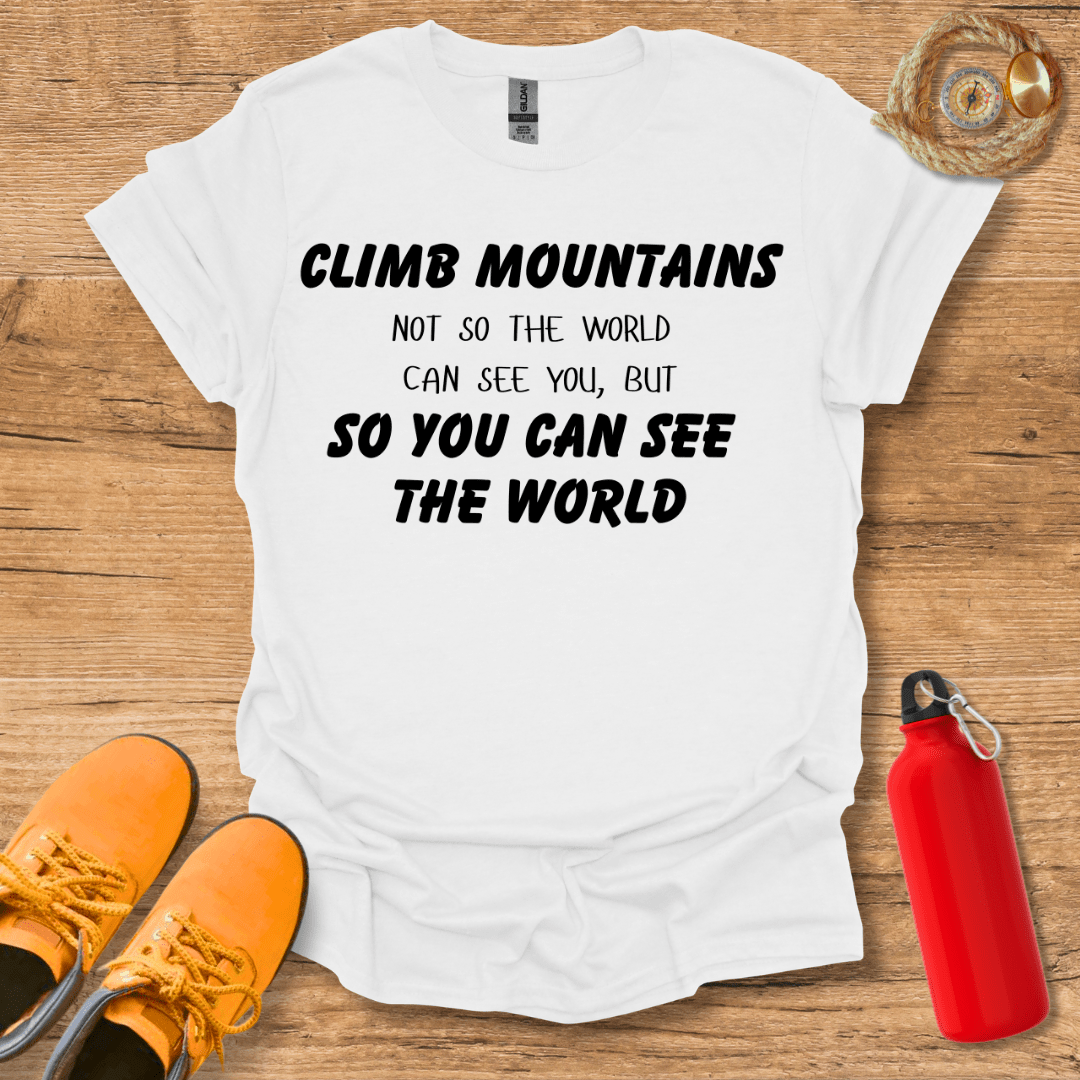 Climb Mountains T-Shirt