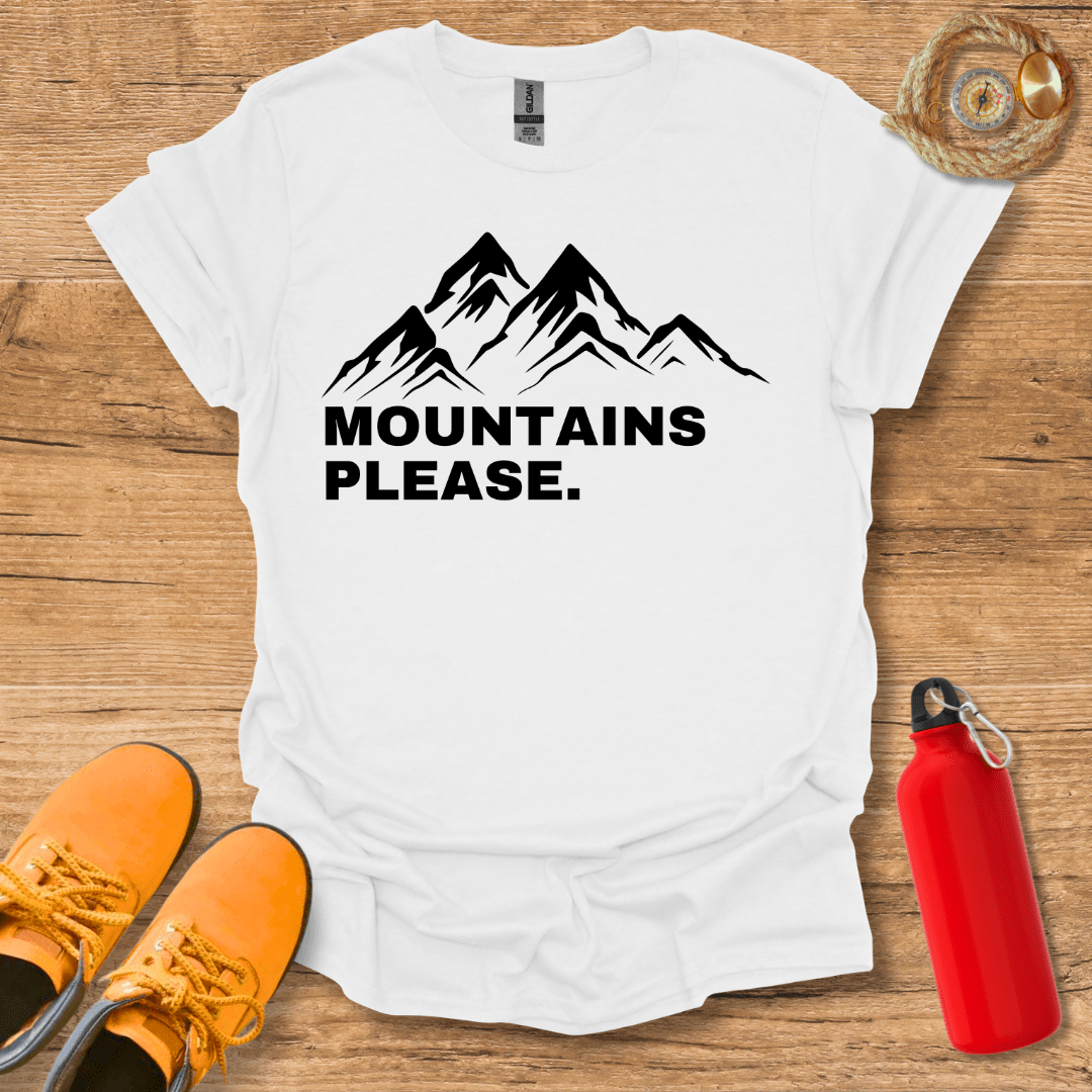 Mountains Please T-Shirt