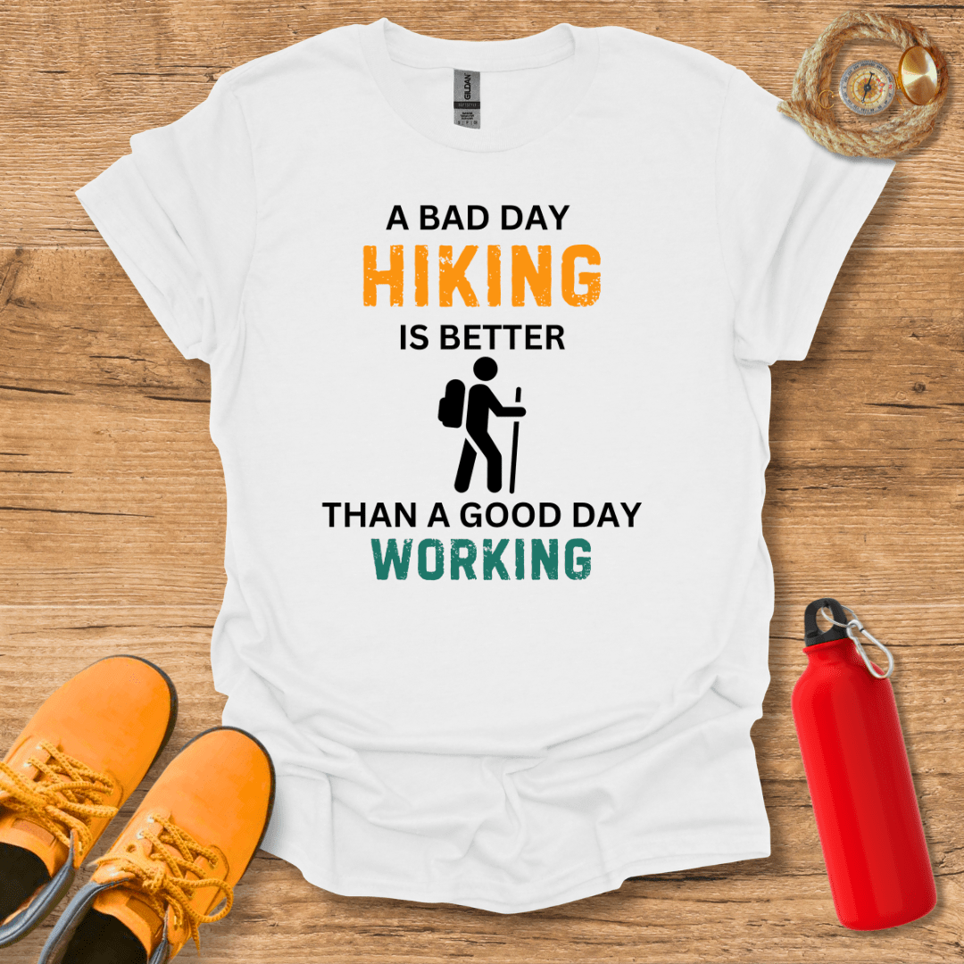 Hiking Is Better Than Working T-Shirt