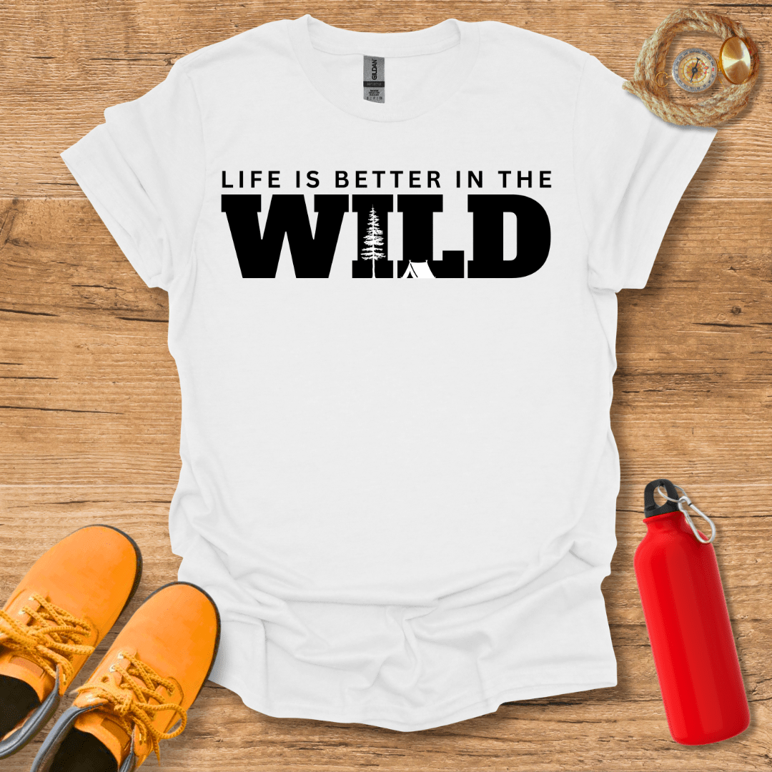 Life Is Better In The Wild T-Shirt